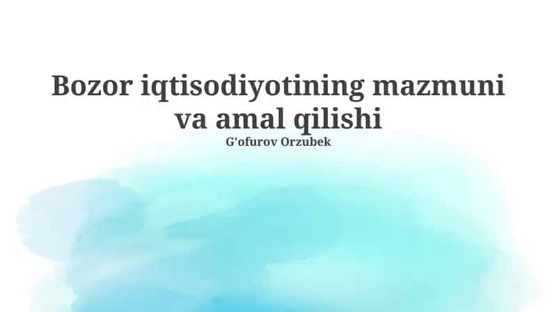 Bozor iqtisodiyotining mazmuni va amal qilishi 1