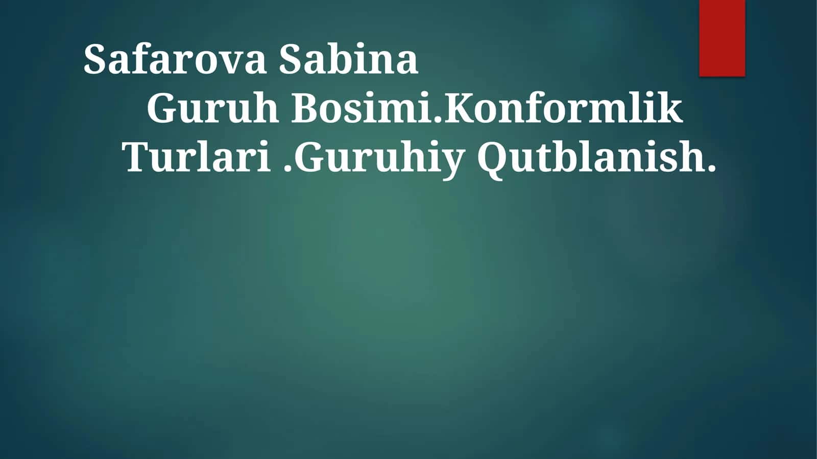 Guruh Bosimi.Konformlik Turlari.Guruhiy Qutblanish 1