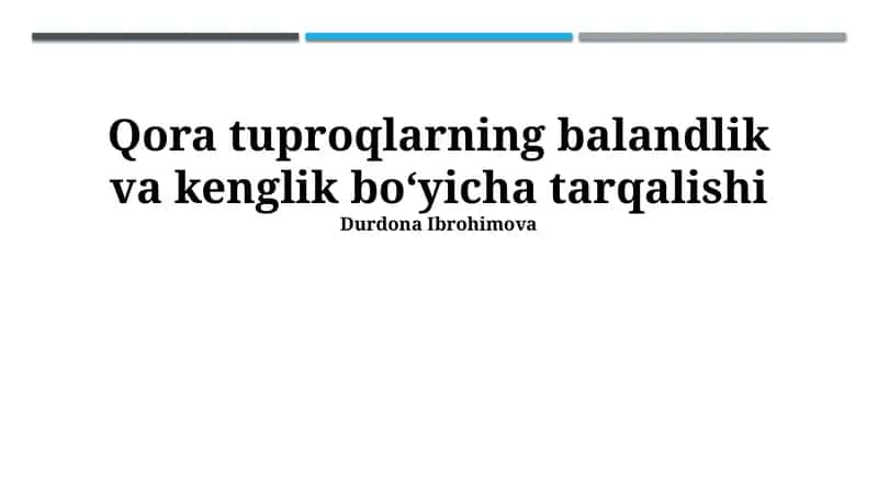 Qora tuproqlarning balandlik va kenglik boʻyicha tarqalishi 1
