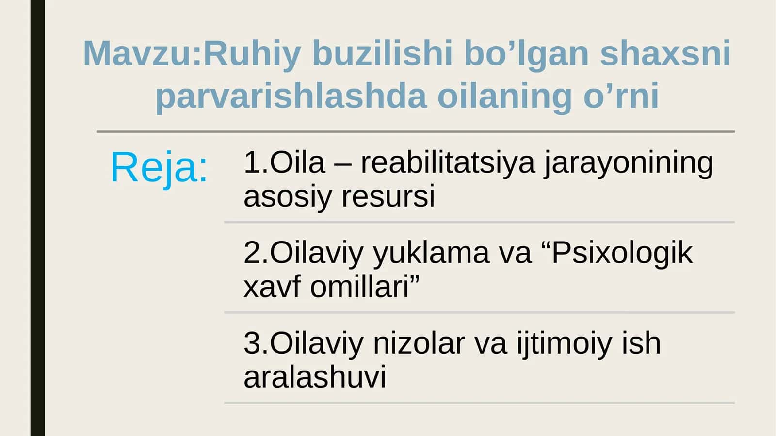 Ruhiy buzilishi bo’lgan shaxsni parvarishlashda oilaning o’rni 1