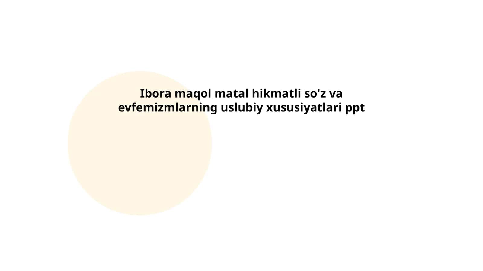 Ibora maqol matal hikmatli so'z va evfemizmlarning uslubiy xususiyatlari ppt 1