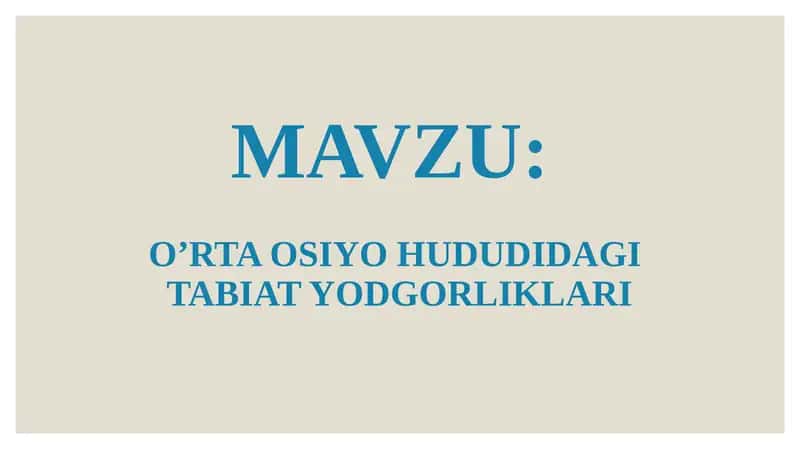 O’RTA OSIYO HUDUDIDAGI TABIAT YODGORLIKLARI 1