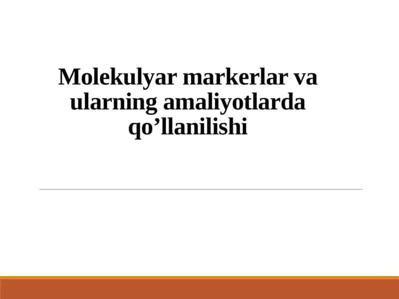 Molekulyar markerlar va ularning amaliyotlarda qo'llanilishi 1
