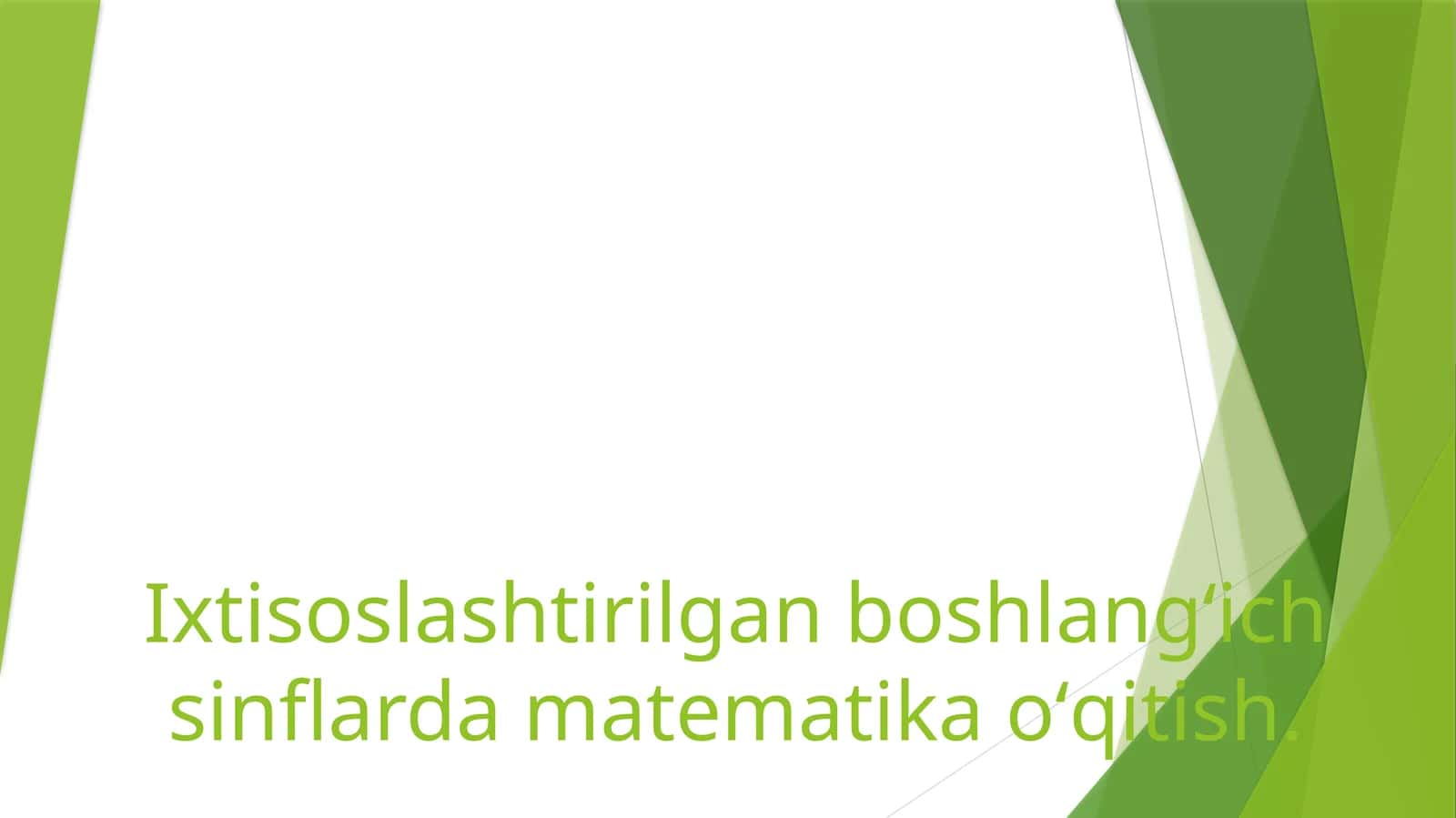 Ixtisoslashtirilgan boshlang‘ich sinflarda matematika о‘qitish 1