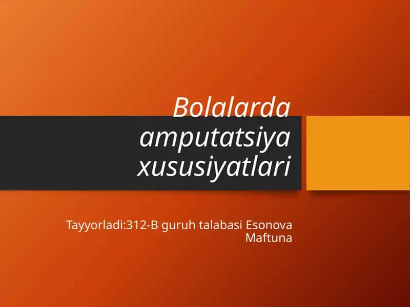 Bolalarda amputatsiya xususiyatlari 1