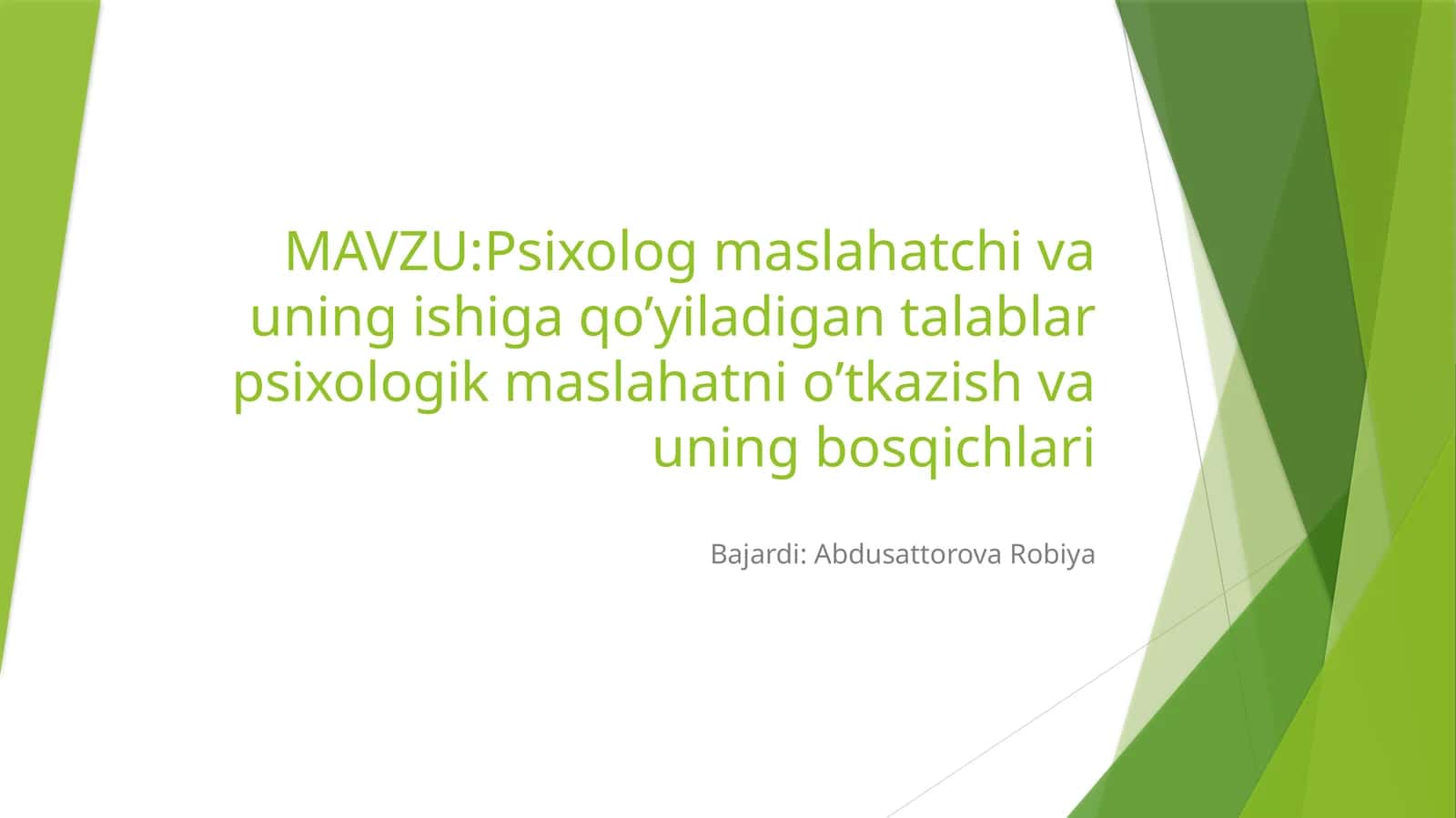Psixolog maslahatchi va uning ishiga qo'yiladigan talablar, psixologik maslahatni o'tkazish va uning bosqichlari 1