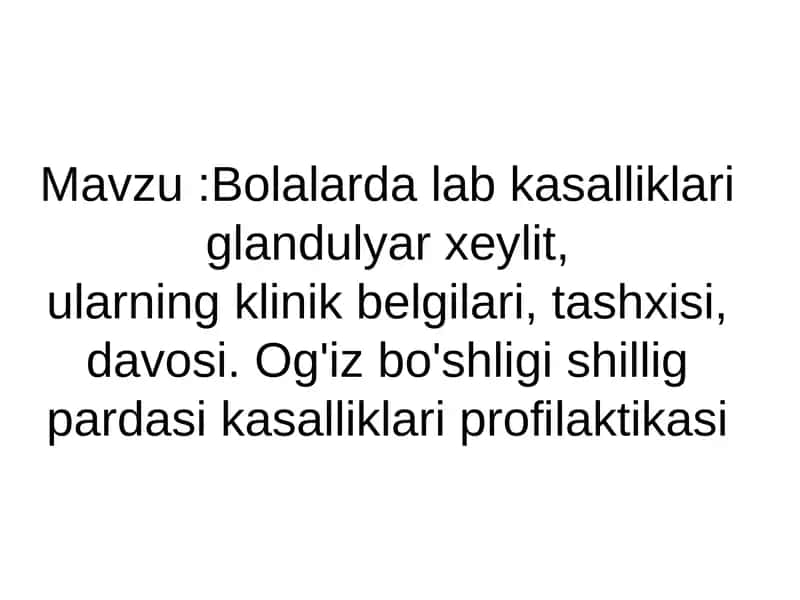 Bolalarda lab kasalliklari glandulyar xeylit 1