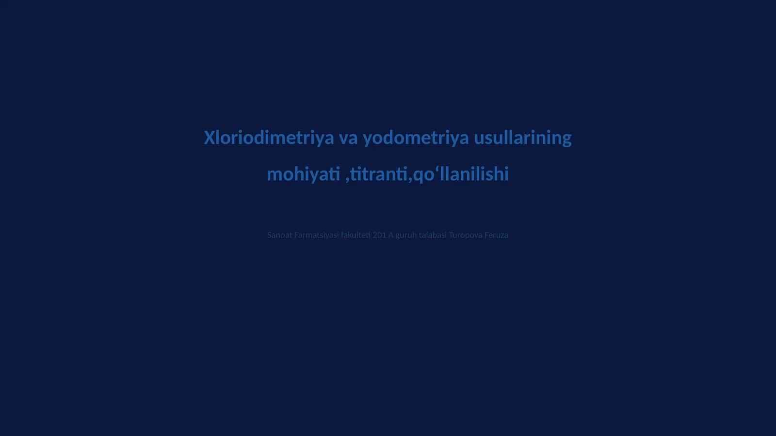 Xloriodimetriya va yodometriya usullarining mohiyati,titranti,qoʻllanilishi 1