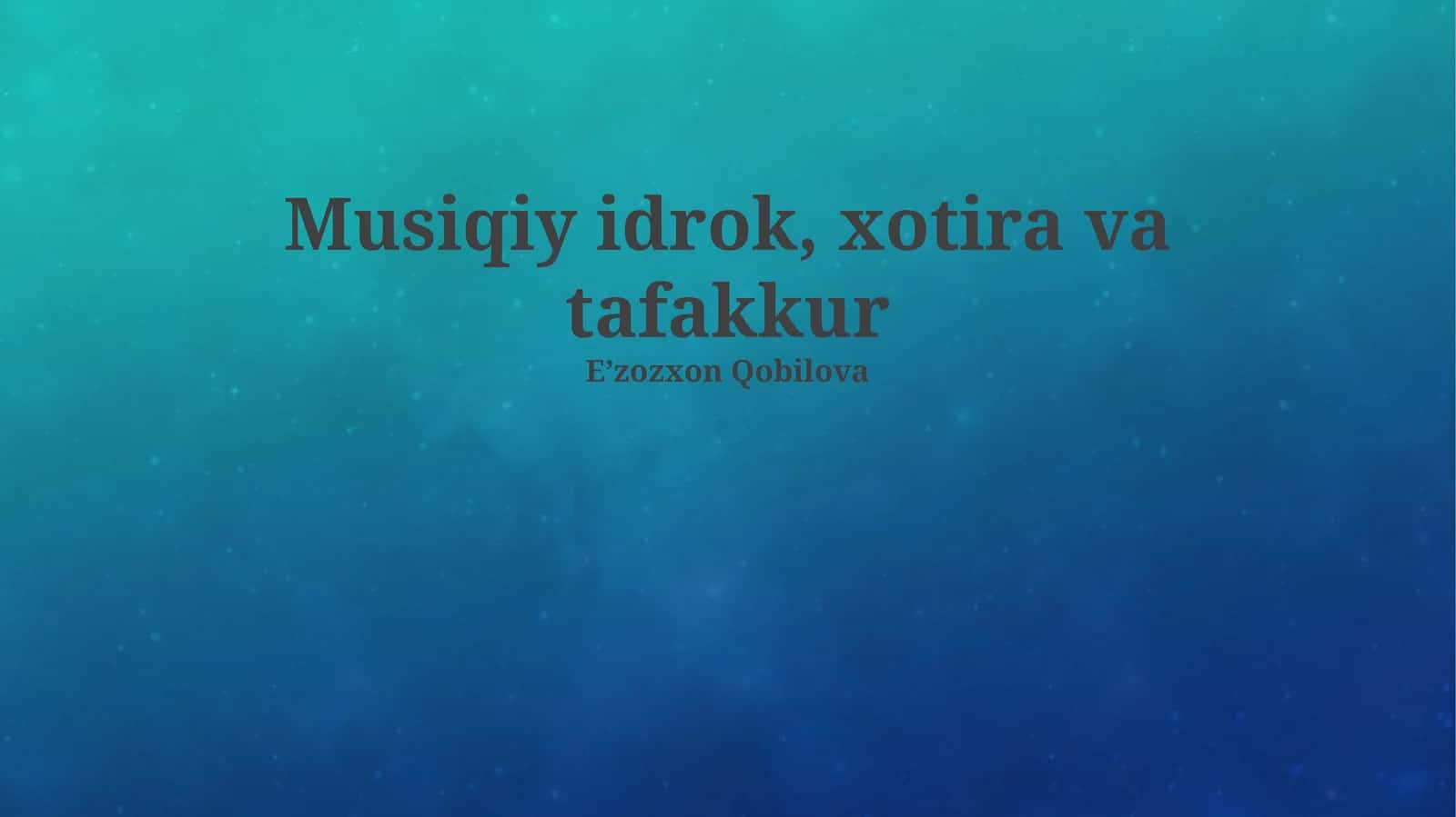 Musiqiy idrok, xotira va tafakkur 1