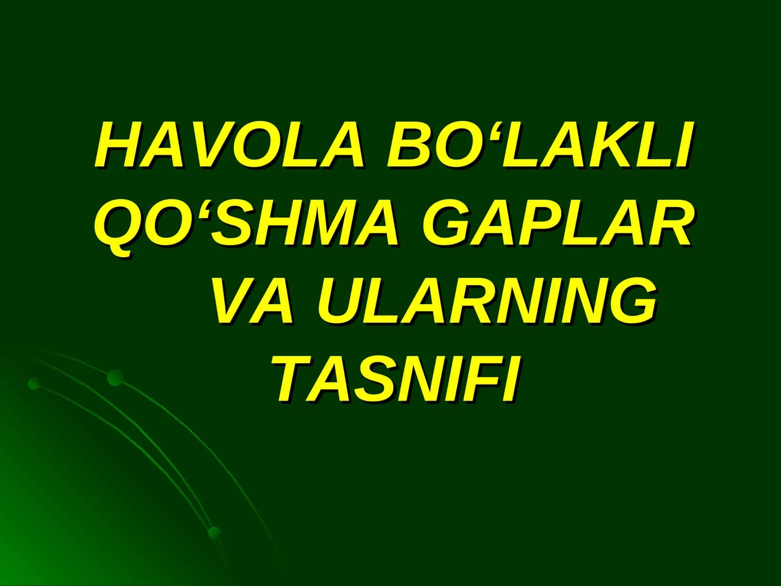 HAVOLA BO‘LAKLI QO‘SHMA GAPLARVA ULARNINGТASNIFI 1
