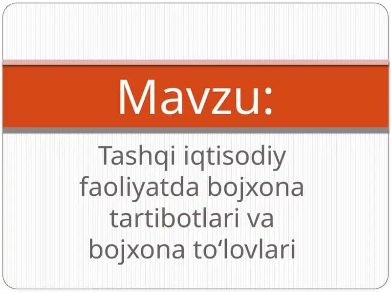 Tashqiiqtisodiy faoliyatda bojxona tartibotlari va bojxona to‘lovlari 1