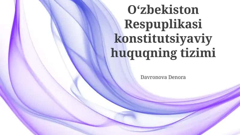 Oʻzbekiston Respuplikasi konstitutsiyaviy huquqning tizimi 1