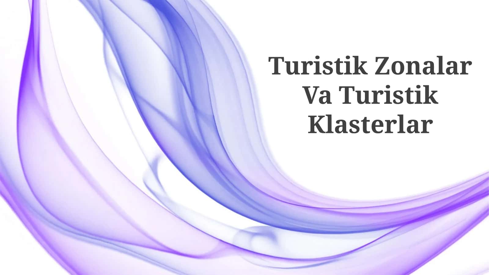 Turistik Zonalar Va Turistik Klasterlar 1