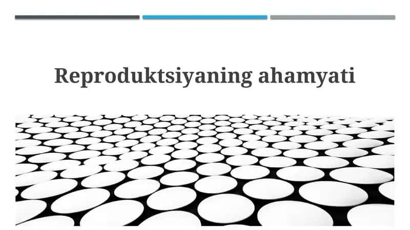 Reproduksiyaning ahamiyati 1