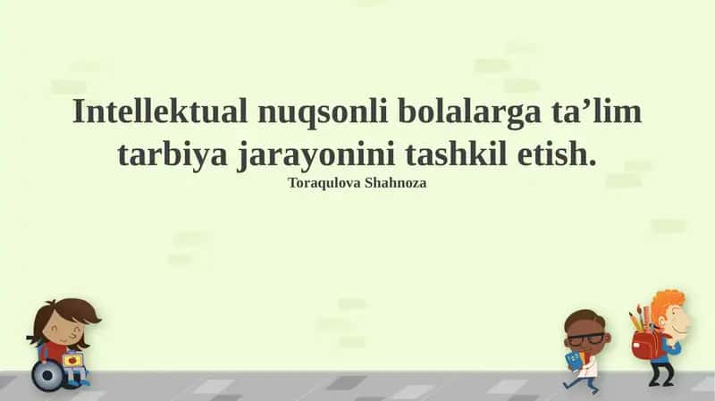 Intellektual nuqsonli bolalarga taʼlim tarbiya jarayonini tashkil etish 1
