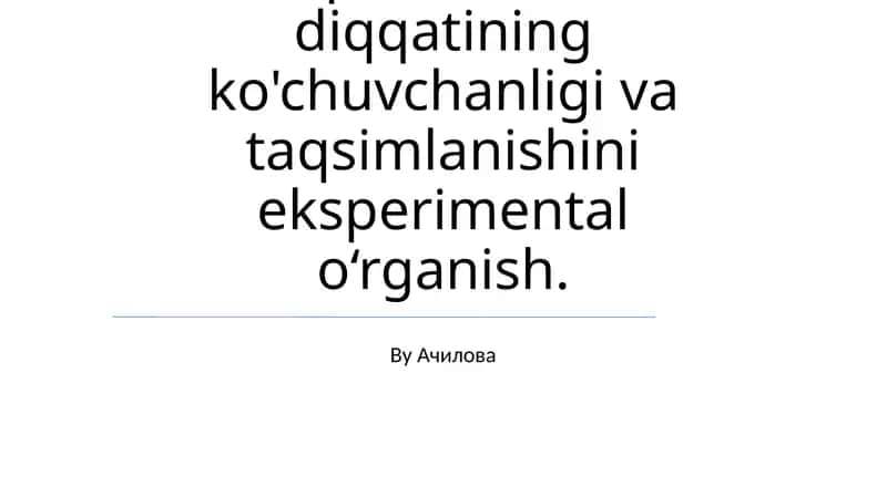 Boshlang'ich sinf o'quvchilarida diqqatining ko'chuvchanligi va taqsimlanishini eksperimental o‘rganish 1