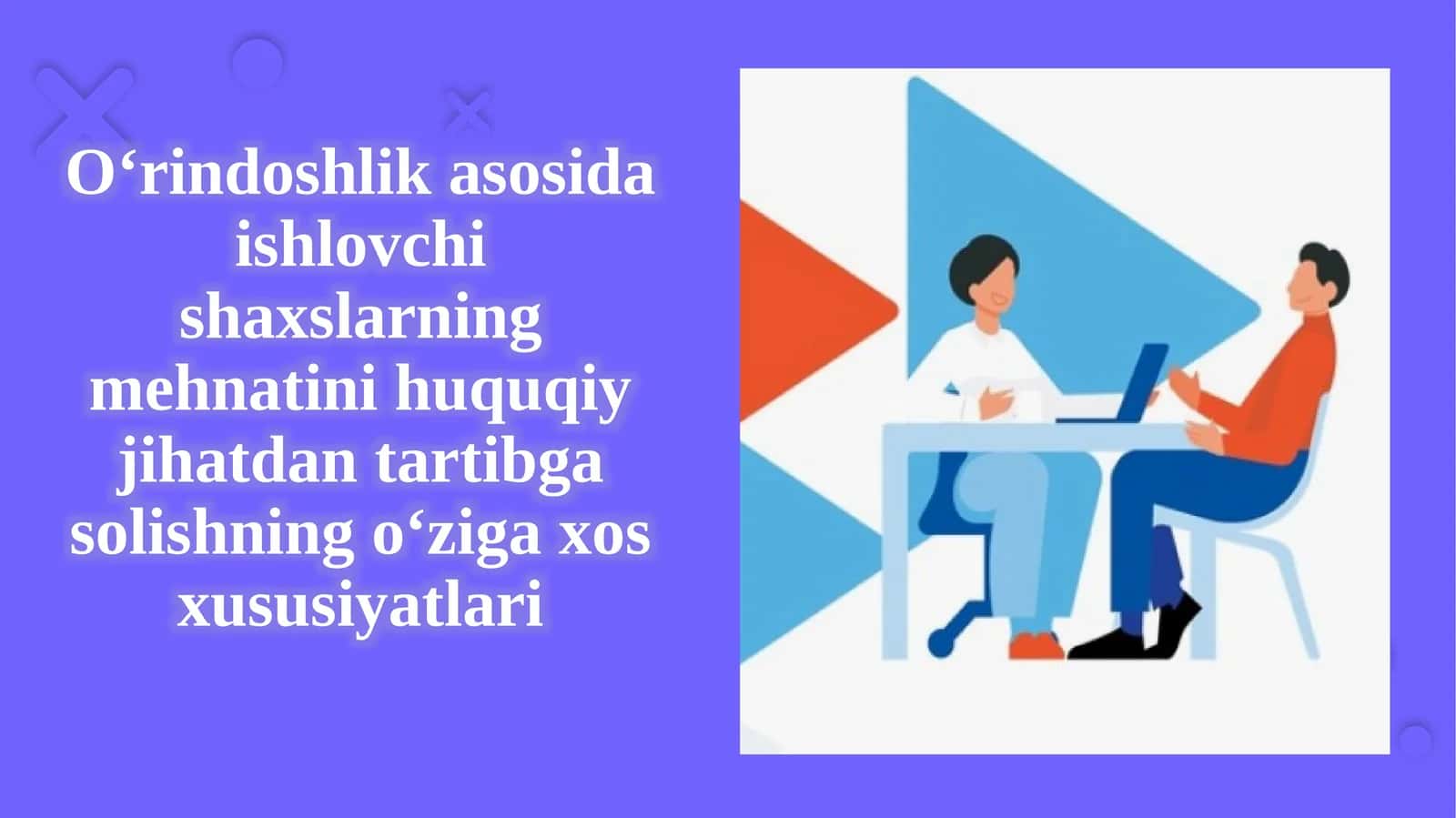 O‘rindoshlik asosida ishlovchi shaxslarning mehnatini huquqiy jihatdan tartibga solishning o‘ziga xos xususiyatlari 1