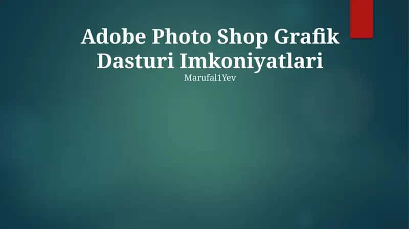 Adobe Photoshop Grafik Dasturi Imkoniyatlari 1