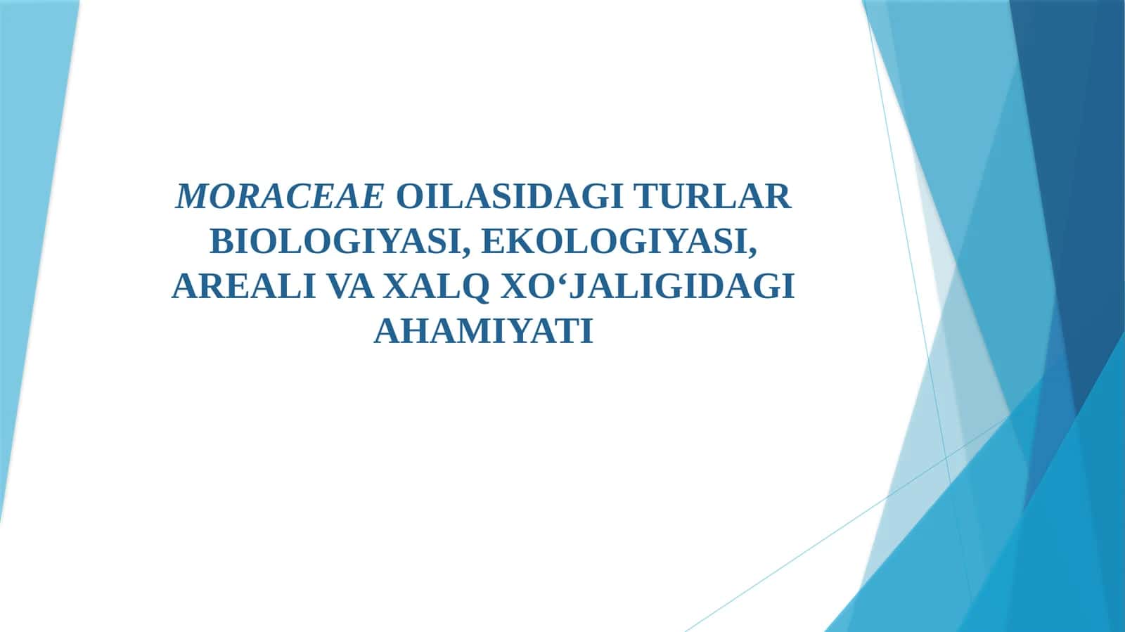 MORACEAEOILASIDAGI TURLAR BIOLOGIYASI 1