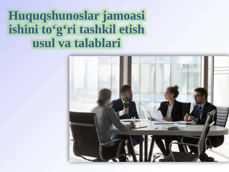 Huquqshunoslarjamoasi ishini tushuntirish va talablar 1