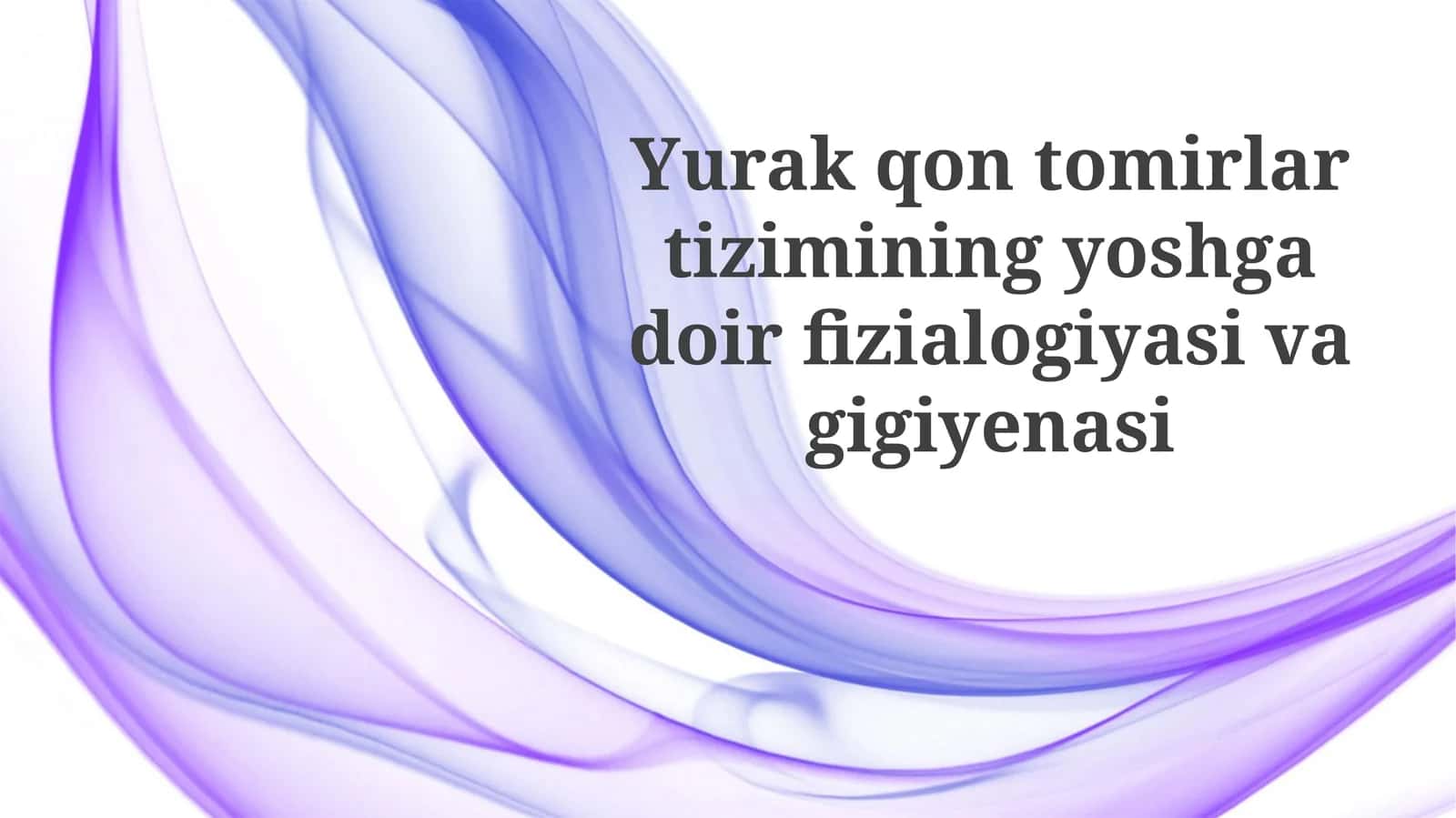 Yurak-qon tomir tizimining yoshgadoir fiziologiyasi va gigiyenasi 1
