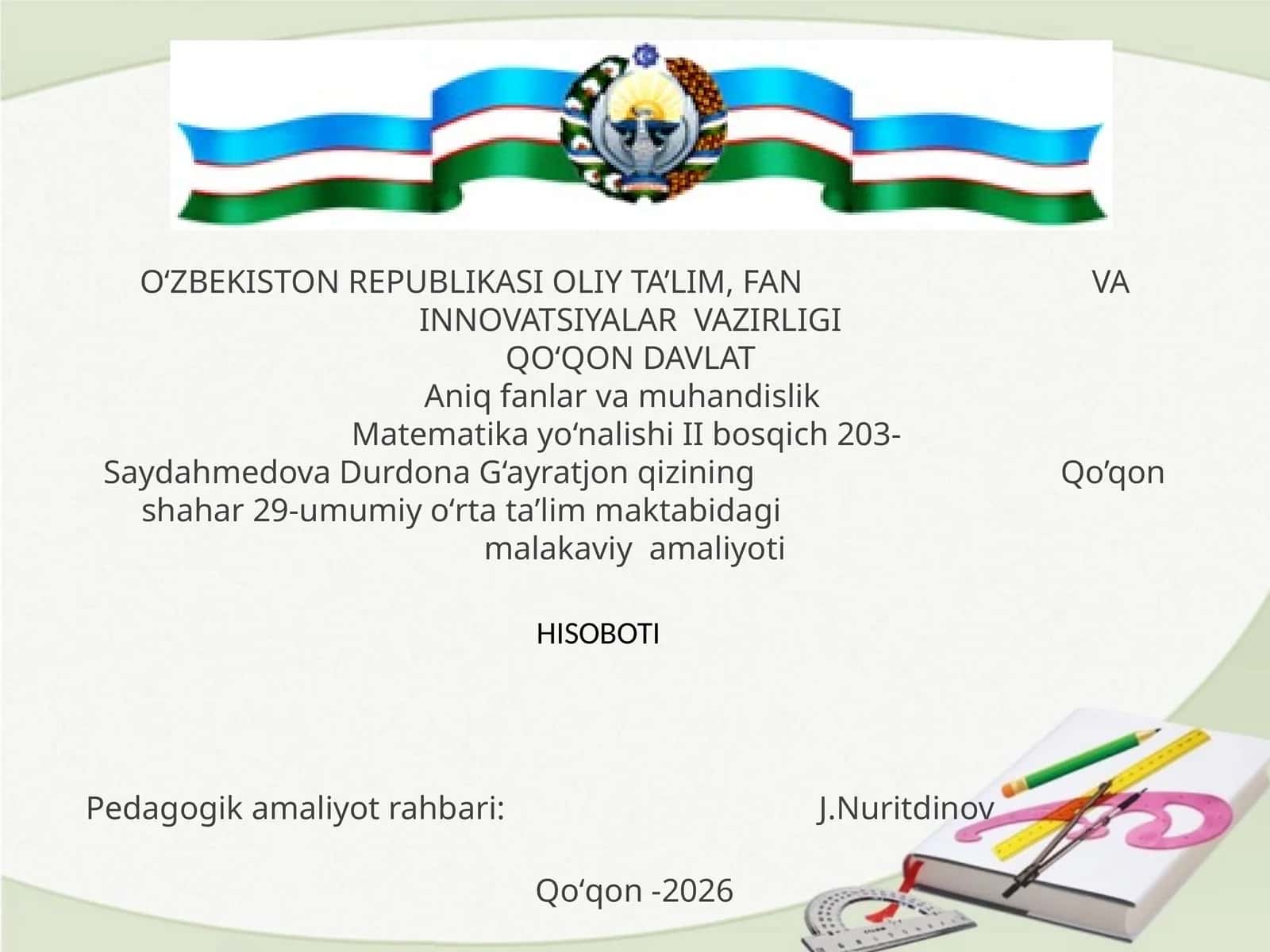 Matematika yo‘nalishi II bosqich 203- Saydahmedova Durdona G‘ayratjon qizining Qo’qon shahar 29-umumiy oʻrta taʼlim maktabidagi malakaviy amaliyoti HISOBOTI 1
