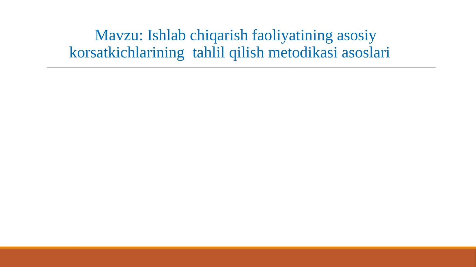 Ishlab chiqarish faoliyatining asosiy korsatkichlarining  tahlil qilish metodikasi asoslari 1