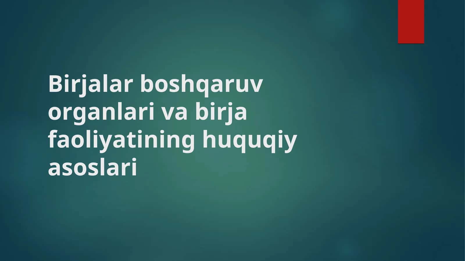 Birjalar bоshqaruv оrganlari va birjafaоliyatining huquqiy asоslari 1