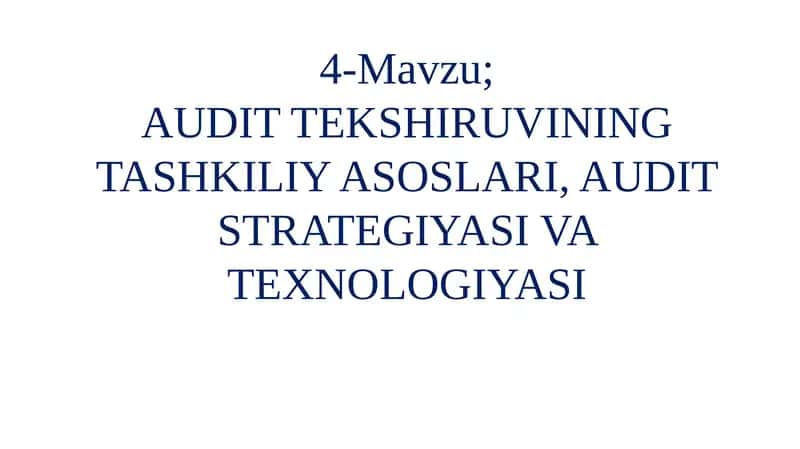 AUDIT TEKSHIRUVINING TASHKILIY ASOSLARI, AUDIT STRATEGIYASI VA TEXNOLOGIYASI 1