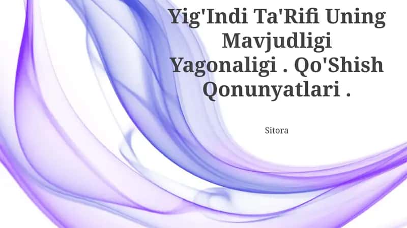 Yig'Indi Ta'Rifi Uning Mavjudligi Yagonaligi 1