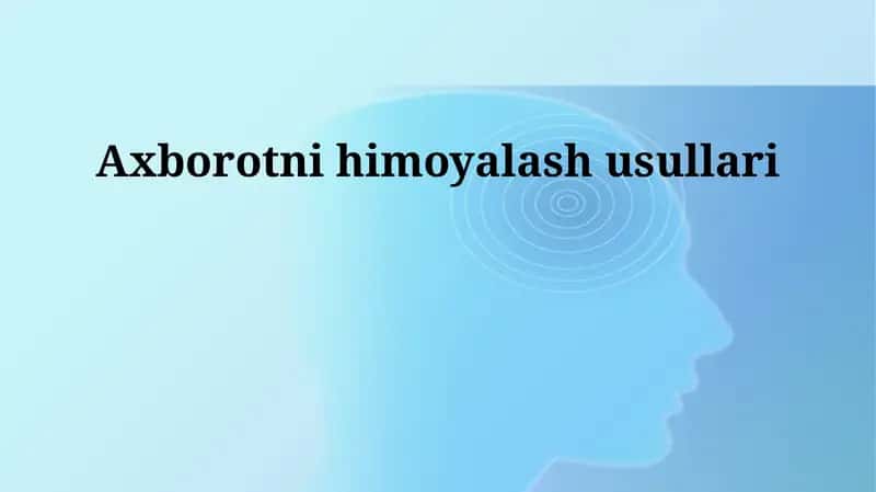 Axborotni himoyalash usullari 1