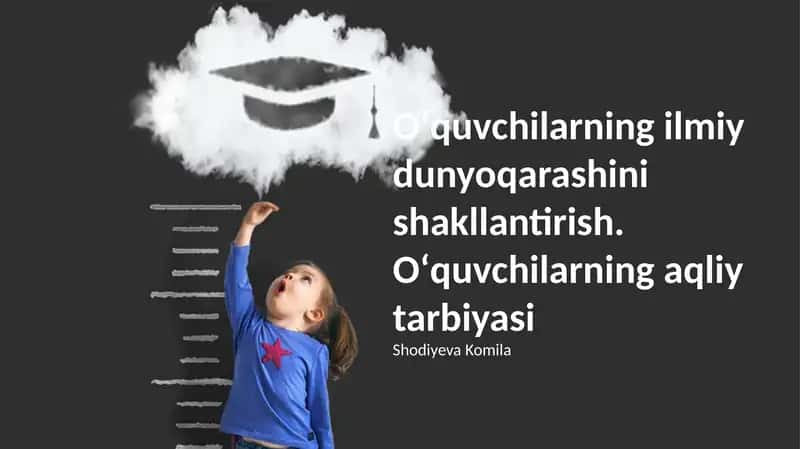 Ilmiy dunyoqarashni shakllantirish 1