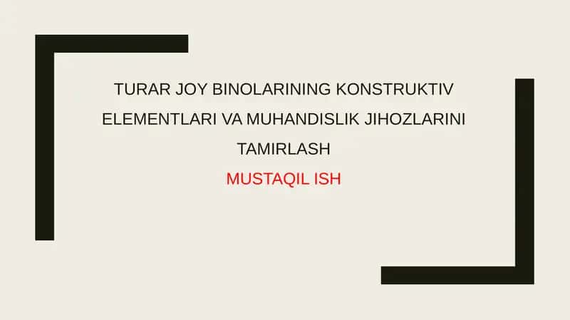 Turar joy binolarining konstruktiv elementlari va muhandislik jihozlarini tamirlash 1