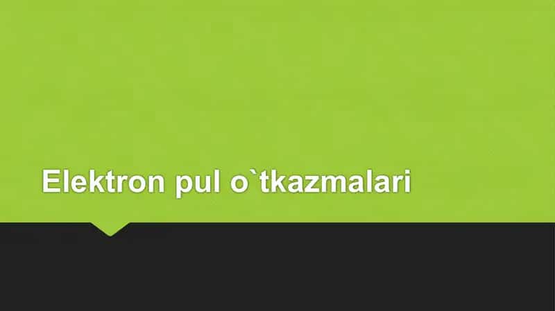 Elektron pul o'tkazmalari 1