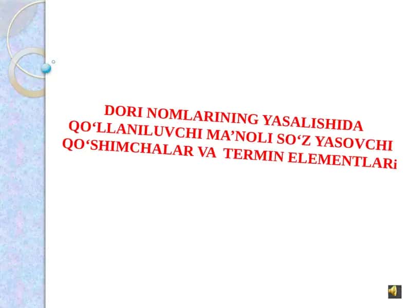 DORI NOMLARINING YASALISHIDA QO‘LLANILUVCHI MA’NOLI SO‘Z YASOVCHI QO‘SHIMCHALAR VA TERMIN ELEMENTLAR 1