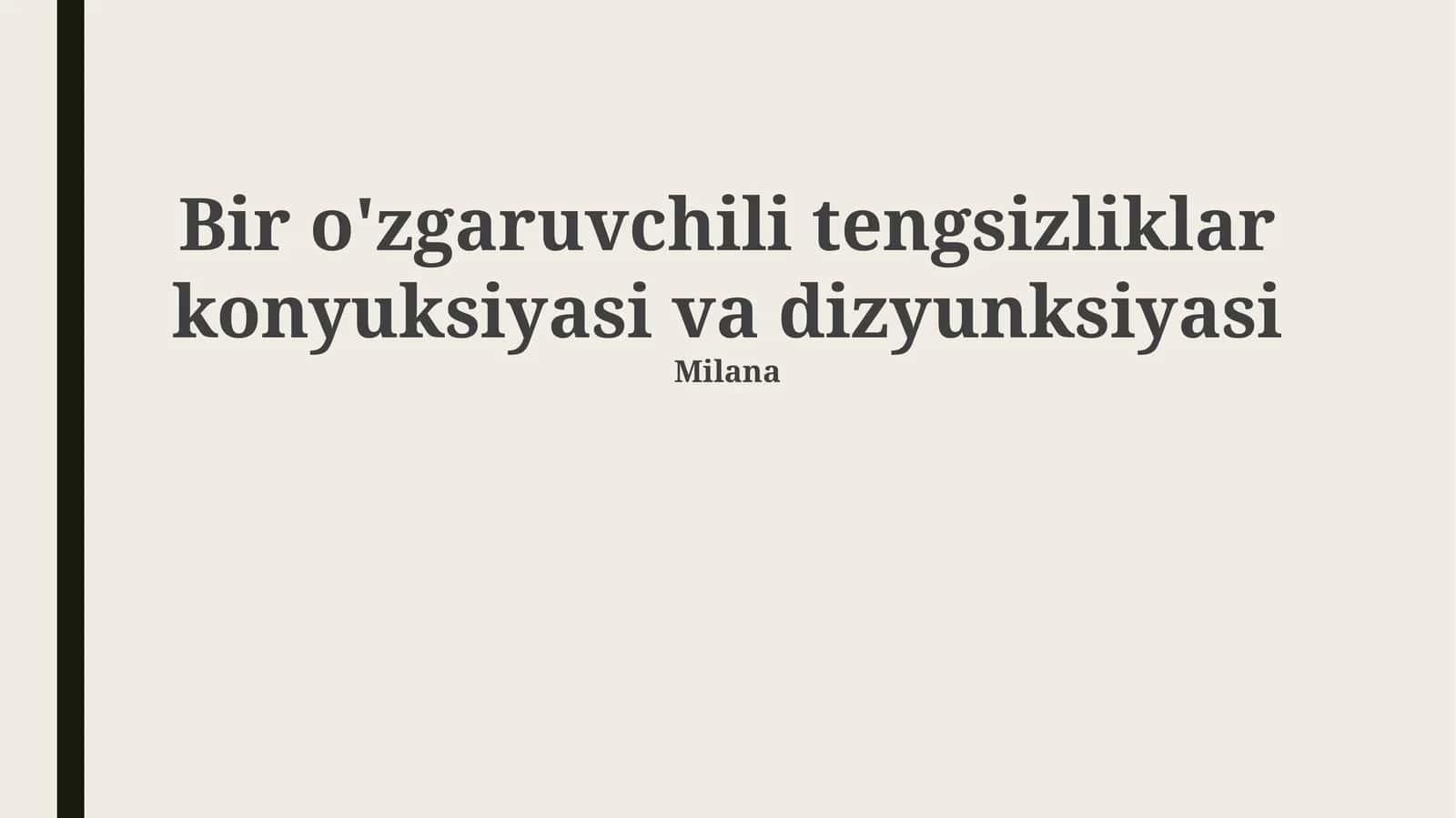 Bir o'zgaruvchili tengsizliklar konyuksiyasi va dizyunksiyasi 1