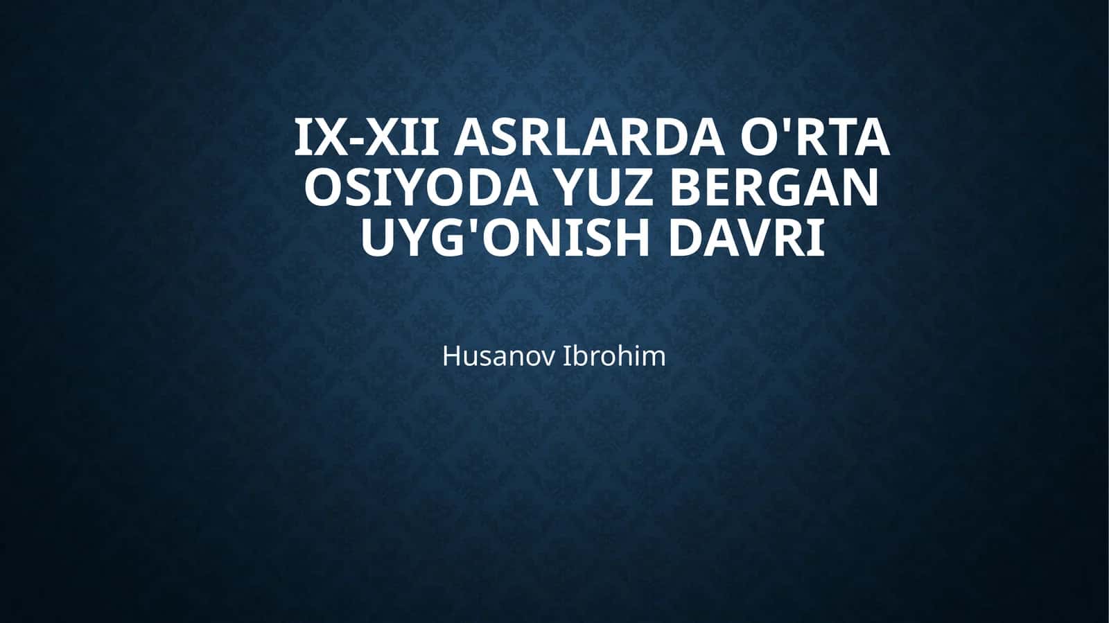 IX-XII asrlarda O'rta Osiyoda yuz bergan uyg'onish davri 1