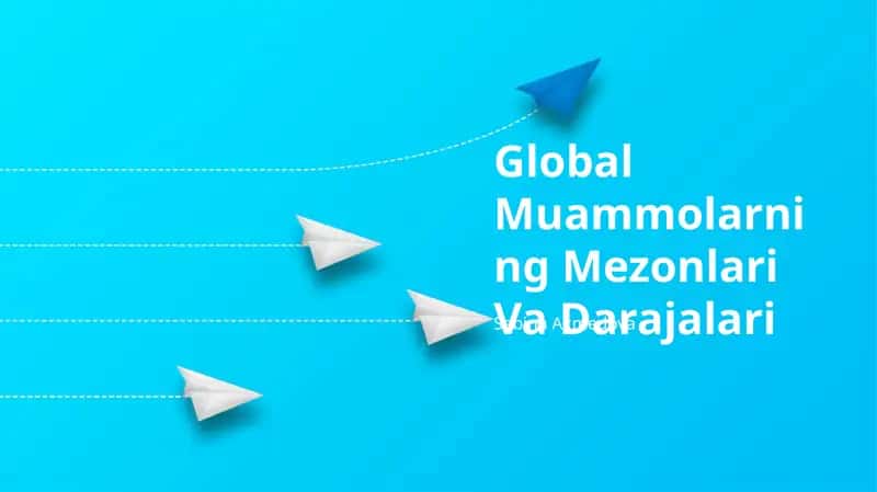 Global Muammolarning Mezonlari Va Darajalari 1