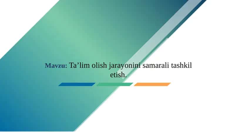 Ta’lim olish jarayonini samarali tashkil etish 1