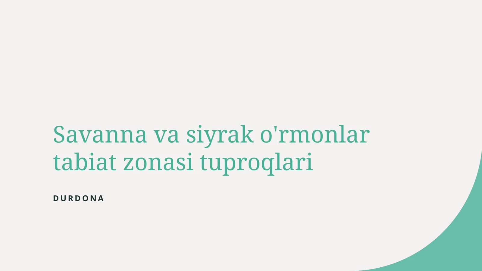 Savanna va siyrak o'rmonlar tabiat zonasi tuproqlari 1