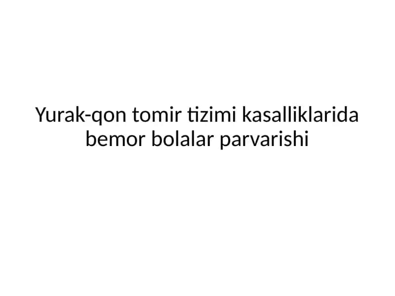 Yurak-qon tomir tizimi kasalliklarida bemor bolalar parvarishi 1