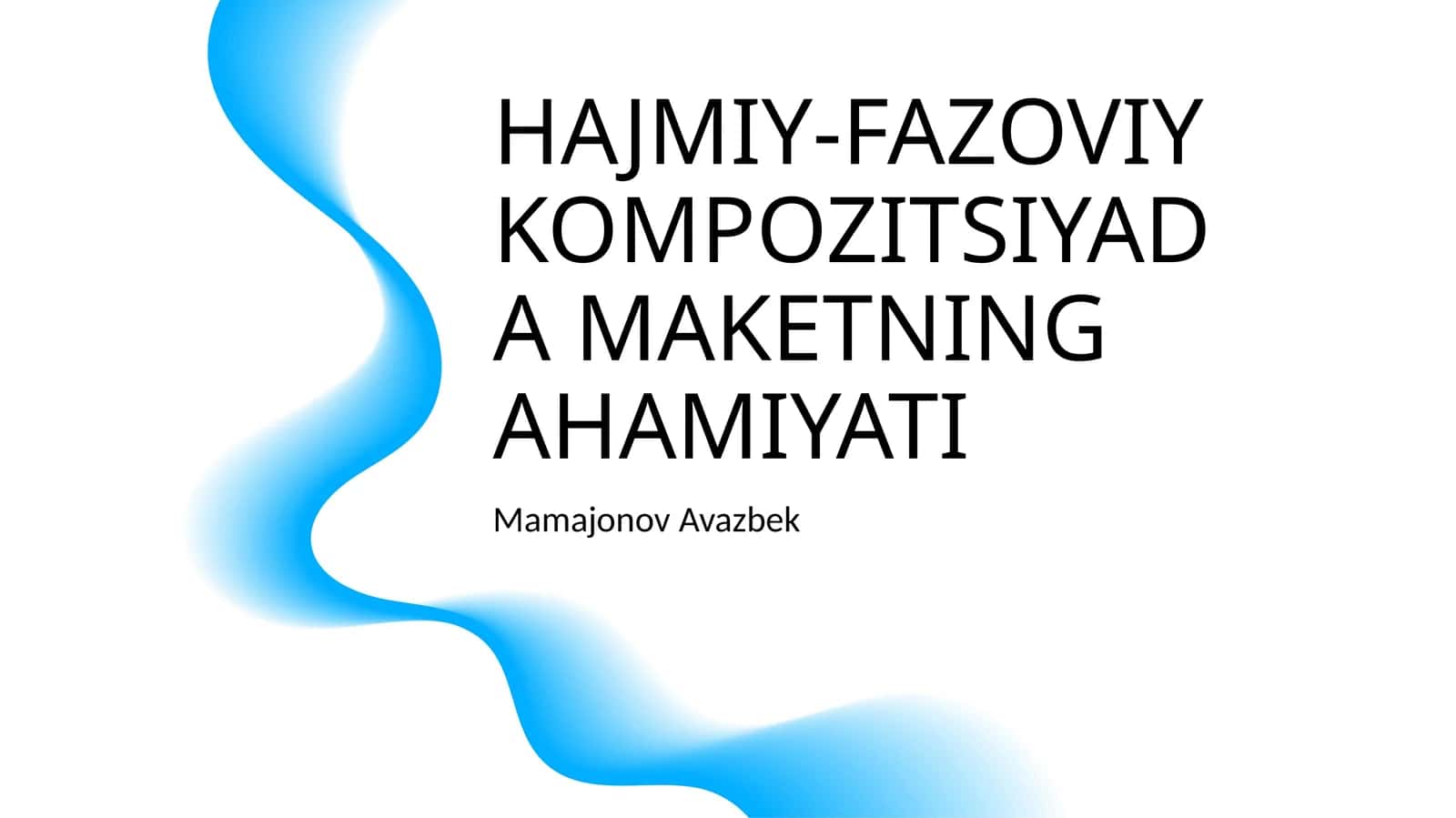 HAJMIY-FAZOVIY KOMPOZITSIYADA MAKETNING AHAMIYATI 1