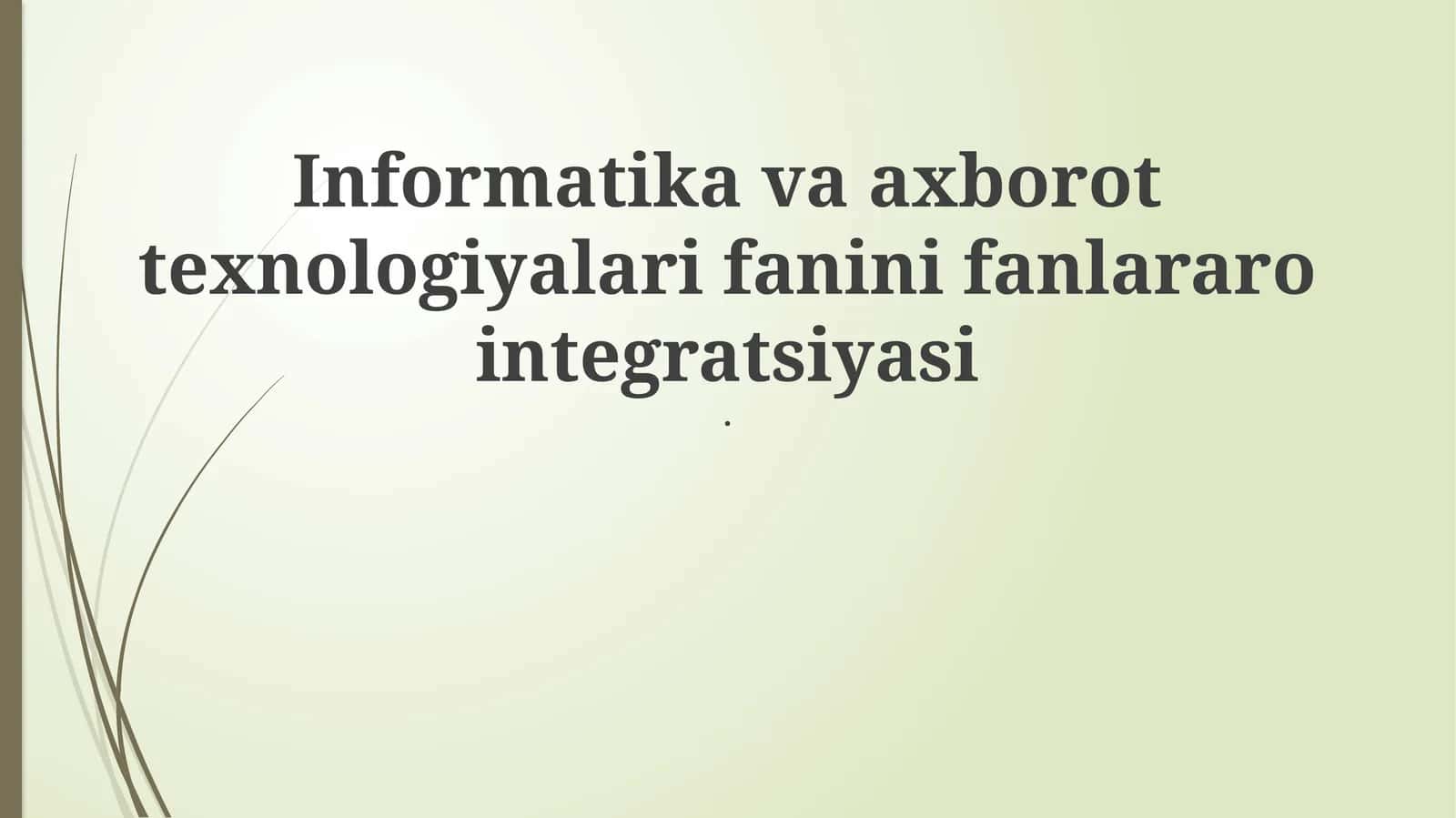 Informatika va axborot texnologiyalari fanini fanlararo integratsiyasi 1