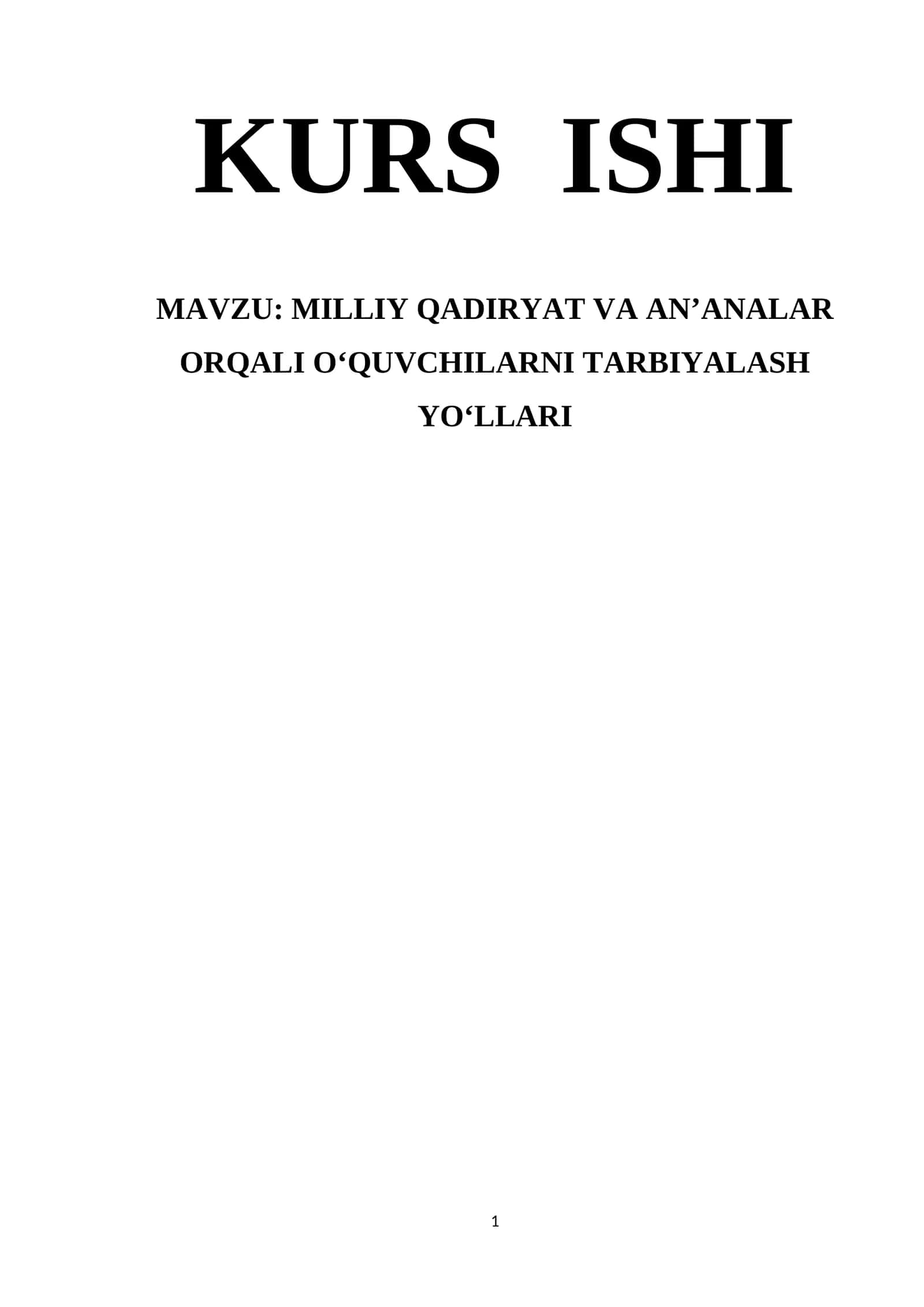 MILLIY QADIRYAT VA ANʼANALAR ORQALI OʻQUVCHILARNI TARBIYALASH YOʻLLARI 1