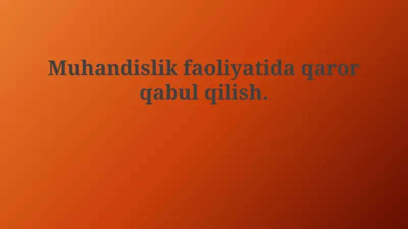 Muhandislik faoliyatida qaror qabul qilish 1