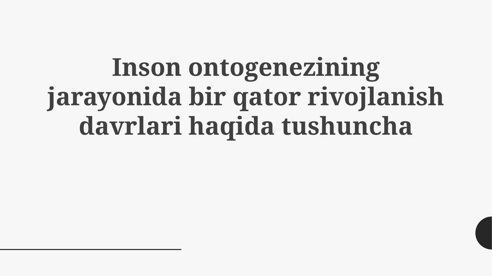 Ontogenezda rivojlanish davrlari konsepsiyasi 1