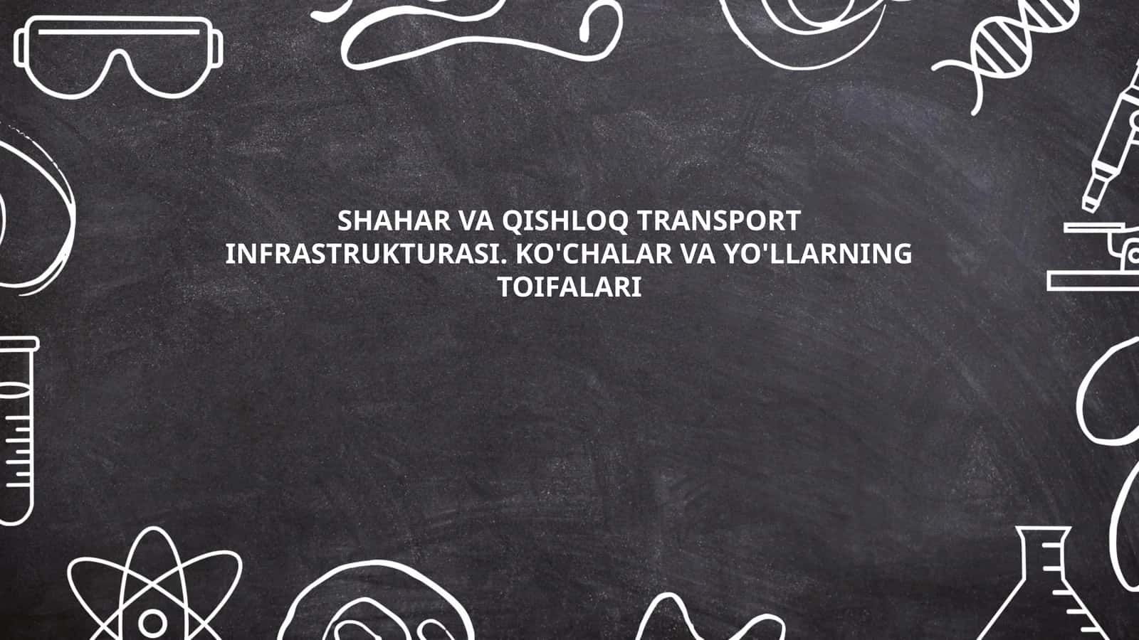 Shahar va qishloq transport infrastrukturasi. Ko'chalar va yo'llarning toifalari 1