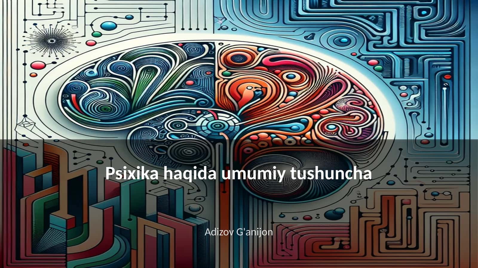 Psixika haqida umumiy tushuncha 1