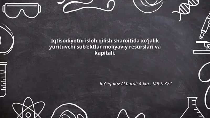 Iqtisodiyotni isloh qilish sharoitida xo‘jalik yurituvchi sub’ektlar moliyaviy resurslari va kapitali 1