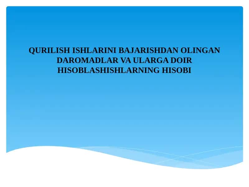 QURILISH ISHLARINI BAJARISHDAN OLINGANDAROMADLAR VA ULARGA DOIR HISOBLASHISHLARNING HISOBI 1